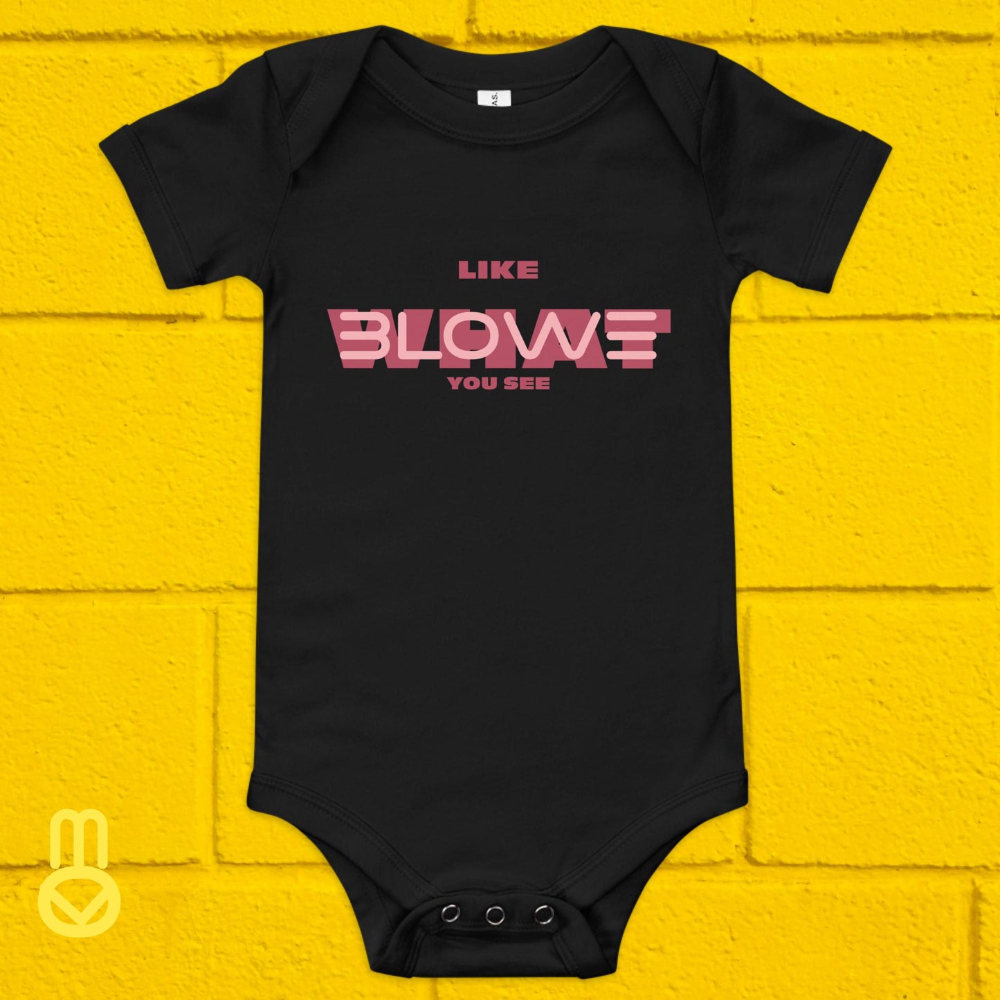 LIKE WHAT YOU SEE - BABY