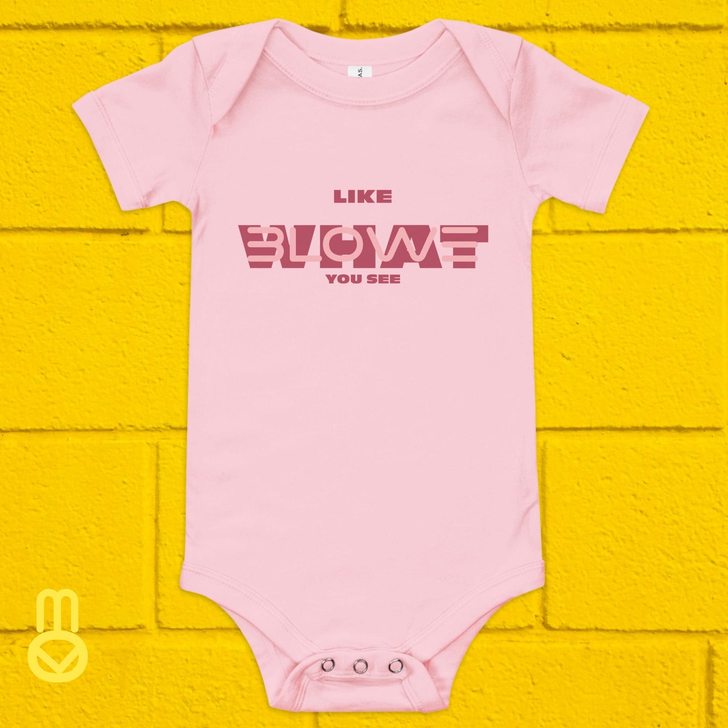 LIKE WHAT YOU SEE - BABY